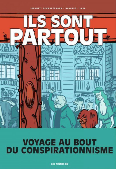Ils sont partout - Voyage au bout du complotisme