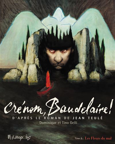 Crénom, Baudelaire ! t2