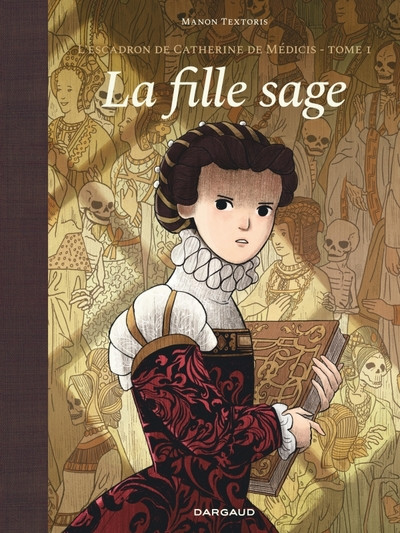 L'escadron de Catherine de Médicis T1 La fille sage