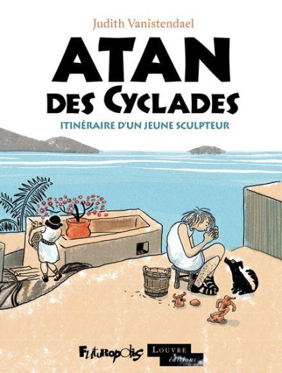 Atan des cyclades - Itinéraire d’un jeune sculpteur