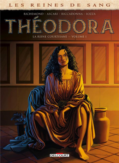 Les reines de sang - Théodora, la reine courtisane T1