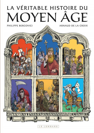 La véritable histoire du moyen âge