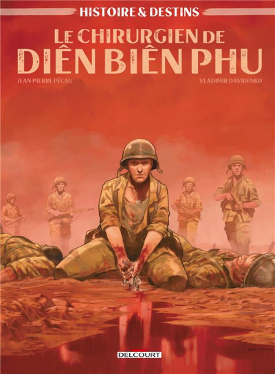 Histoire et destins - Le chirurgien de Dien bien phu