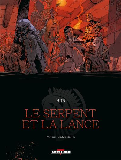 Le serpent et la lance T3 Cinq-fleurs