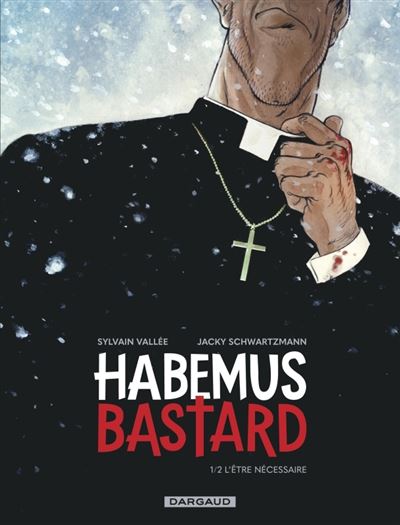Habemus Bastard T1 L'être nécessaire