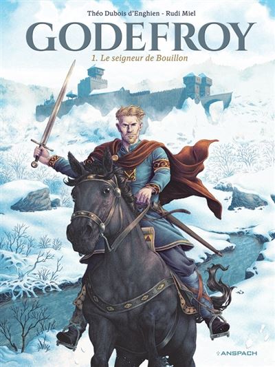 Godefroy T1 Le seigneur de bouillon