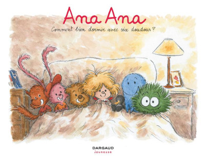 Ana Ana T21 Comment bien dormir avec six doudous ?