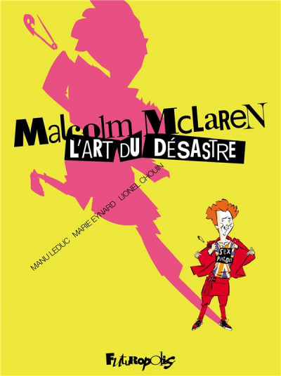 Malcolm McLaren - L'art du désastre