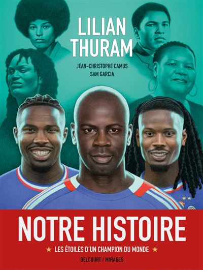 Lilian Thuram - Notre histoire
