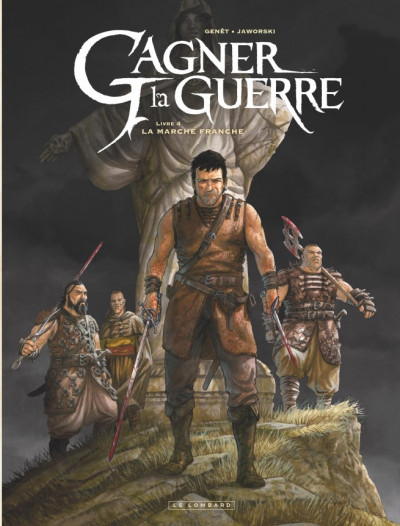 Gagner la guerre T4 La marche franche