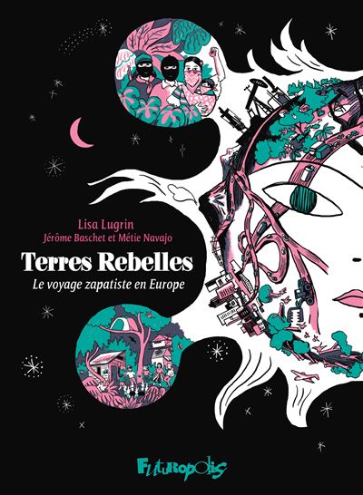 Terres rebelles - Le voyage zapatiste en Europe