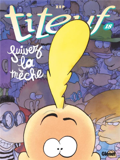 Titeuf T18 Suivez la mèche