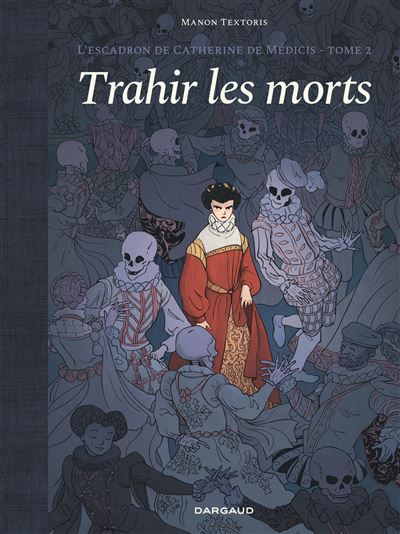 L'escadron de Catherine de Médicis T2