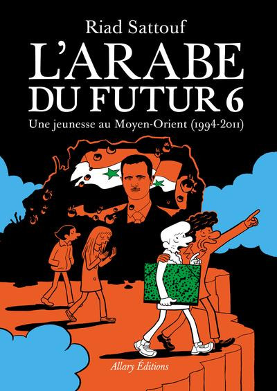 L'arabe du futur T6 - Une jeunesse au Moyen-Orient (1994-2011)