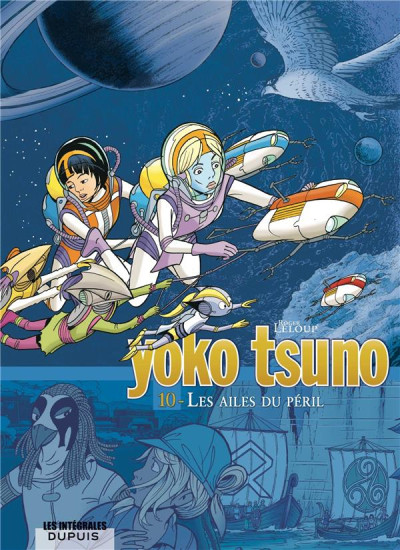 Yoko Tsuno intégrale T10 Les ailes du péril