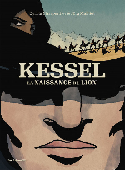 Kessel, la naissance du lion