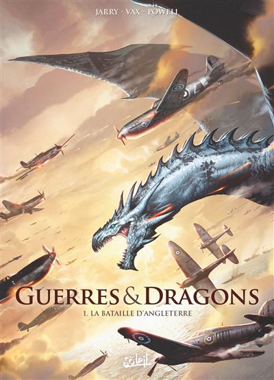 Guerres et dragons T1 La bataille d'Angleterre